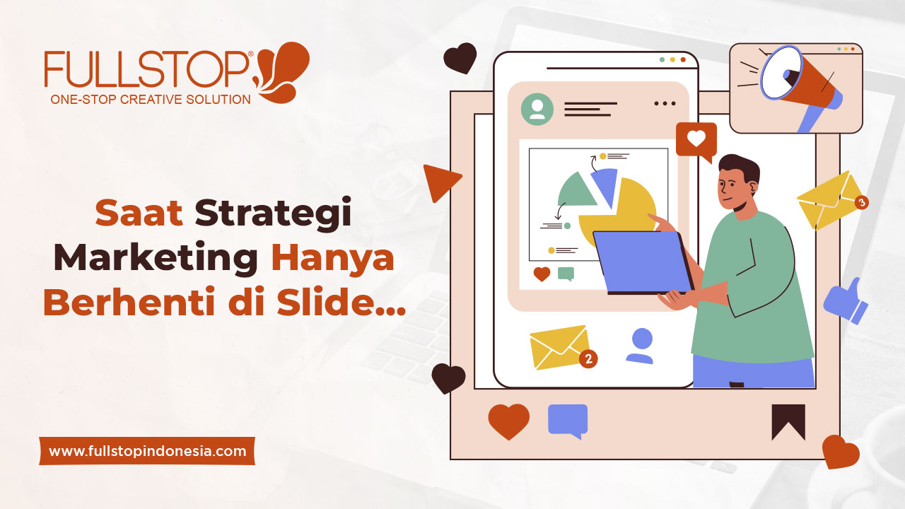 Saat Strategi Marketing Hanya Berhenti di Slide…